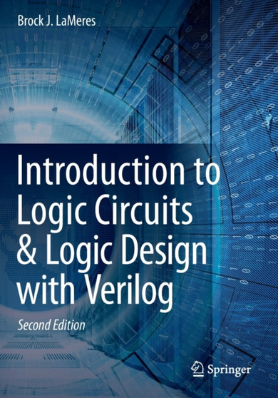 Introduction to Logic Circuits & Logic Design with Verilog by Brock J. LaMeres - Paperback