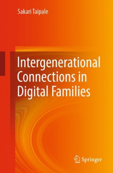 Intergenerational Connections in Digital Families by Sakari Taipale - Paperback