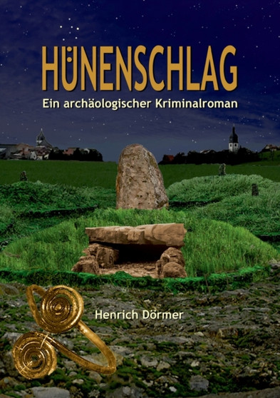 Hunenschlag : Ein archaologischer Kriminalroman
