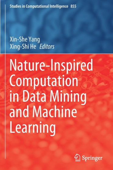 Nature-Inspired Computation in Data Mining and Machine Learning : 855 by Xin-She Yang - Paperback