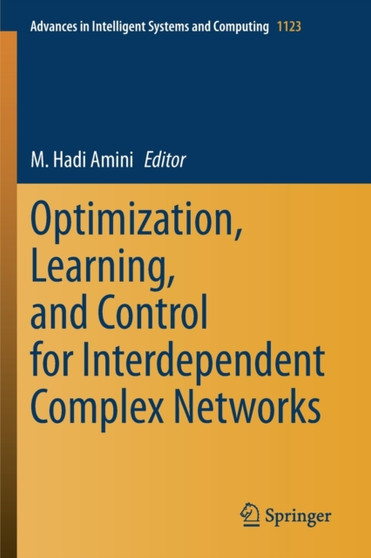 Optimization, Learning, and Control for Interdependent Complex Networks : 1123 by M.Hadi Amini - Paperback