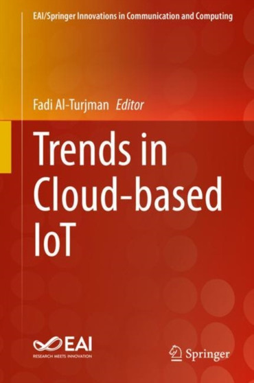 Trends in Cloud-based IoT by Fadi Al-Turjman - Hardback