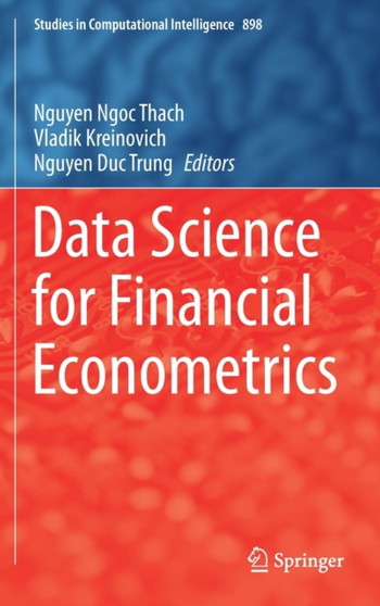 Data Science for Financial Econometrics : 898 by Nguyen Ngoc Thach - Hardback