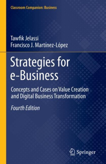 Strategies for e-Business : Concepts and Cases on Value Creation and Digital Business Transformation by Tawfik Jelassi - Hardback