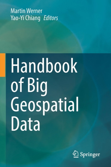 Handbook of Big Geospatial Data by Martin Werner - Paperback