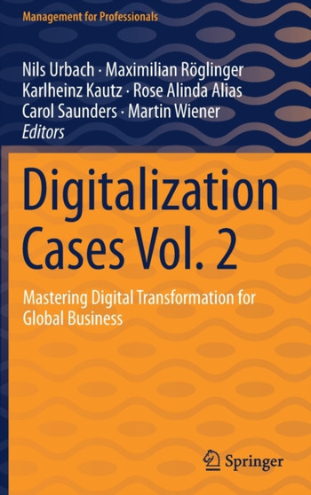 Digitalization Cases Vol. 2 : Mastering Digital Transformation for Global Business by Nils Urbach - Hardback
