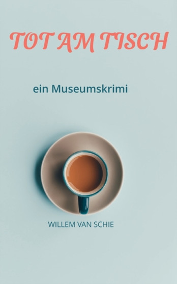 Tot am Tisch : ein Museumskrimi