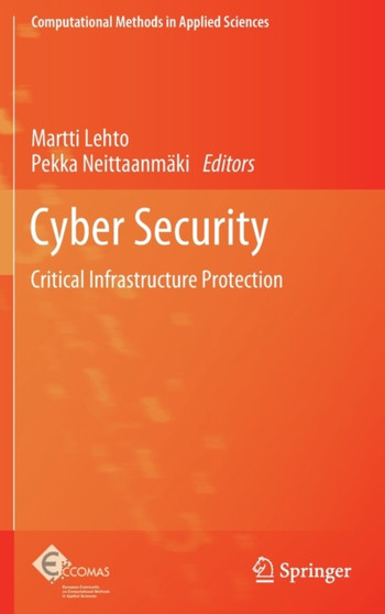 Cyber Security : Critical Infrastructure Protection : 56 by Martti Lehto - Hardback