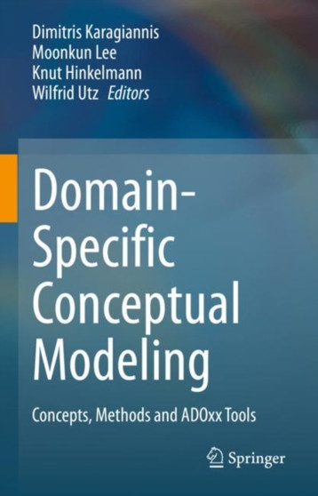 Domain-Specific Conceptual Modeling : Concepts, Methods and ADOxx Tools by Dimitris Karagiannis - Hardback