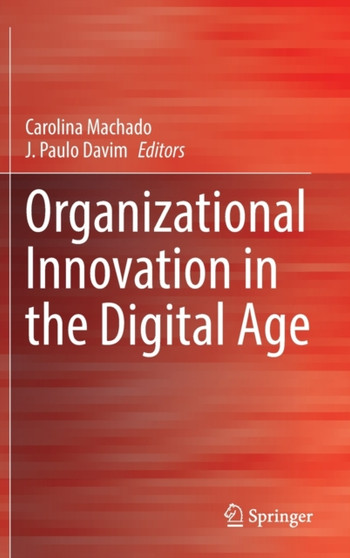 Organizational Innovation in the Digital Age by Carolina Machado - Hardback
