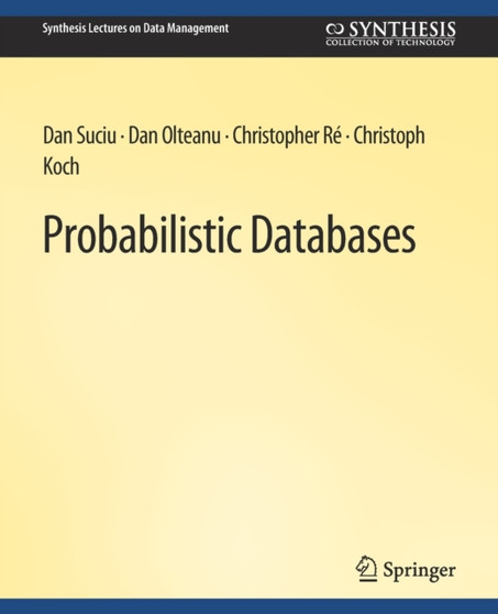 Probabilistic Databases by Dan Suciu - Paperback