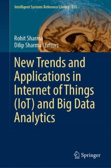 New Trends and Applications in Internet of Things (IoT) and Big Data Analytics : 221 by Rohit Sharma - Hardback