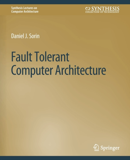 Fault Tolerant Computer Architecture by Daniel Sorin - Paperback
