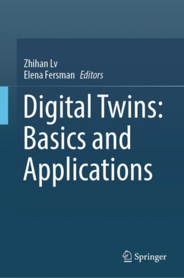 Digital Twins: Basics and Applications by Zhihan Lv - Hardback