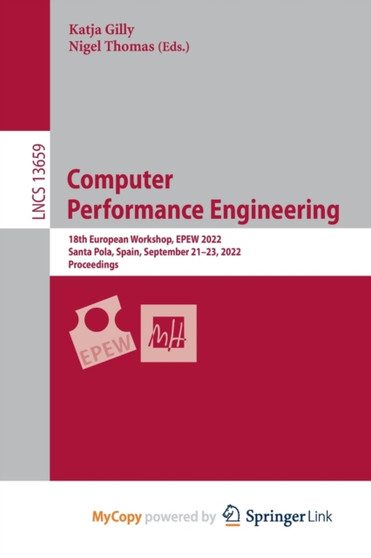 Computer Performance Engineering : 18th European Workshop, EPEW 2022, Santa Pola, Spain, September 21-23, 2022, Proceedings by Gilly Katja Gilly - Paperback