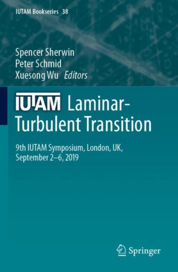 IUTAM Laminar-Turbulent Transition : 9th IUTAM Symposium, London, UK, September 2-6, 2019 by Spencer Sherwin - Paperback