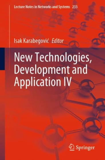 New Technologies, Development and Application IV : 233 by Isak Karabegovic - Paperback