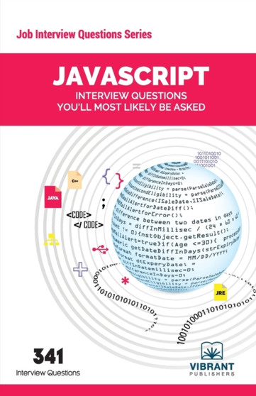 JavaScript Interview Questions You'll Most Likely Be Asked by Vibrant Publishers - Paperback