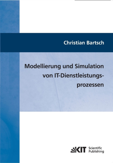 Modellierung und Simulation von IT-Dienstleistungsprozessen by Christian Bartsch - Paperback Modellierung und Simulation von IT-Dienstleistungsprozessen by Christian Bartsch - Paperback