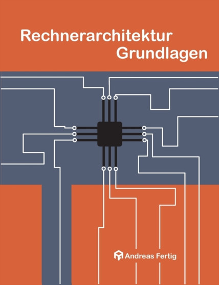 Rechnerarchitektur Grundlagen by Andreas Fertig - Paperback
