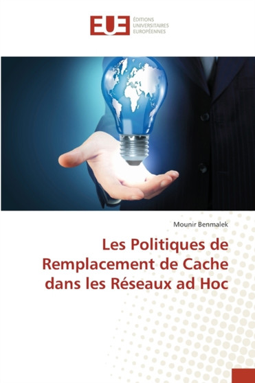 Les Politiques de Remplacement de Cache dans les Reseaux ad Hoc by Mounir Benmalek - Paperback