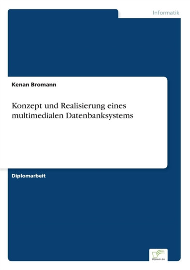 Konzept Und Realisierung Eines Multimedialen Datenbanksystems by Kenan Bromann - Paperback
