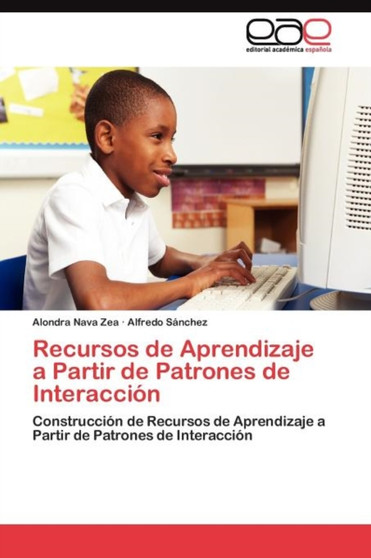 Recursos de Aprendizaje a Partir de Patrones de Interaccion by Nava Zea Alondra - Paperback