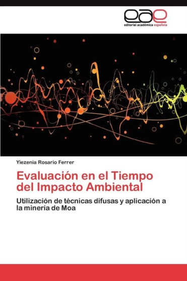 Evaluacion en el Tiempo del Impacto Ambiental by Rosario Ferrer Yiezenia - Paperback