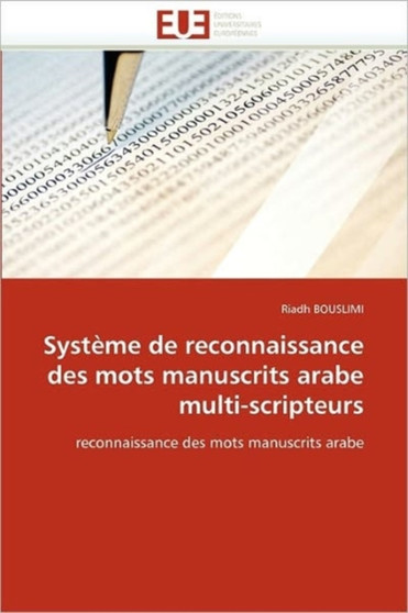 Syst me de Reconnaissance Des Mots Manuscrits Arabe Multi-Scripteurs by Bouslimi-R - Paperback