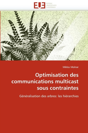 Optimisation Des Communications Multicast Sous Contraintes by Molnar-M - Paperback