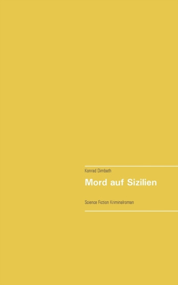 Mord auf Sizilien : Science Fiction Kriminalroman