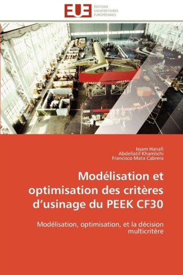 Mod lisation Et Optimisation Des Crit res D Usinage Du Peek Cf30 by Collectif - Paperback