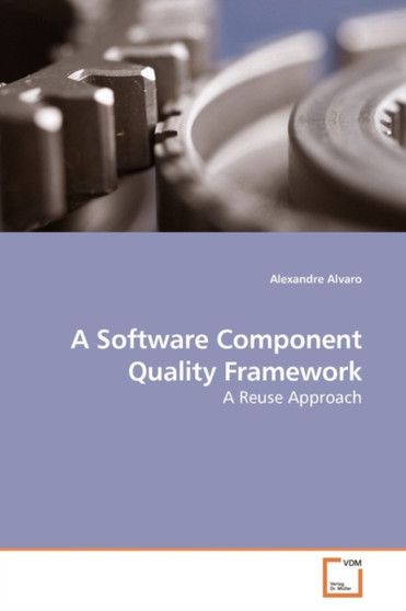 A Software Component Quality Framework by Alexandre Alvaro - Paperback