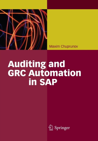 Auditing and GRC Automation in SAP by Maxim Chuprunov - Paperback