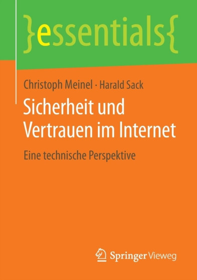 Sicherheit und Vertrauen im Internet : Eine technische Perspektive by Christoph Meinel - Paperback