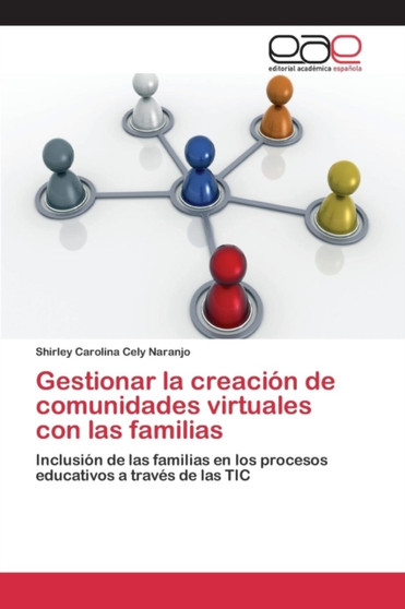 Gestionar la creacion de comunidades virtuales con las familias by Cely Naranjo Shirley Carolina - Paperback