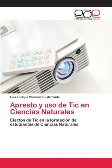 Apresto y uso de Tic en Ciencias Naturales by Luis Enrique Valencia Bustamante - Paperback