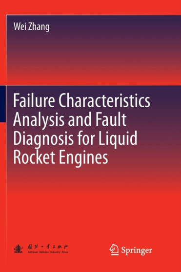 Failure Characteristics Analysis and Fault Diagnosis for Liquid Rocket Engines by Wei Zhang - Paperback