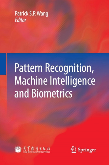 Pattern Recognition, Machine Intelligence and Biometrics by Patrick S.P. Wang - Paperback