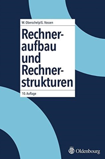 Rechneraufbau und Rechnerstrukturen by Walter Oberschelp - Hardback