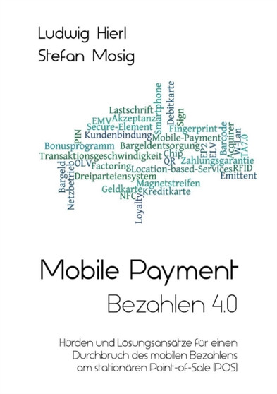 Mobile Payment - Bezahlen 4.0 by Ludwig Hierl - Paperback
