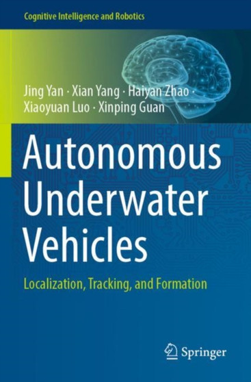 Autonomous Underwater Vehicles : Localization, Tracking, and Formation by Jing Yan - Paperback