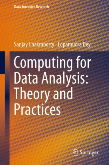 Computing for Data Analysis: Theory and Practices by Sanjay Chakraborty - Hardback