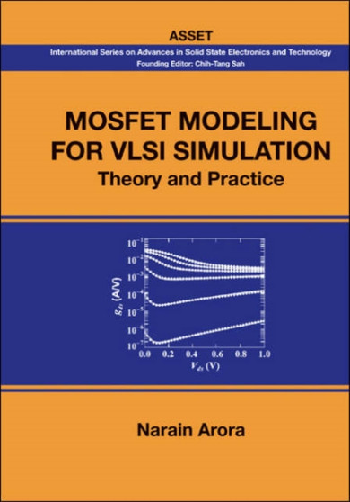 Mosfet Modeling For Vlsi Simulation: Theory And Practice : 0 by Narain Arora - Hardback