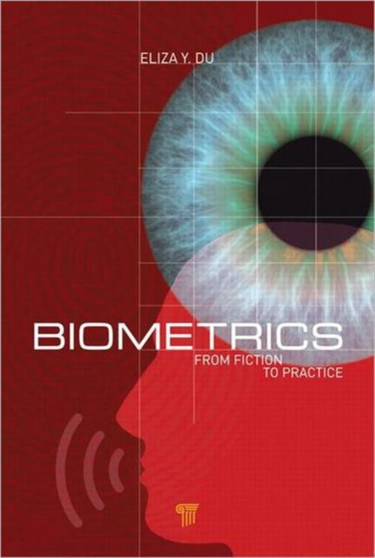 Biometrics : From Fiction to Practice by Yingzi Du - Hardback