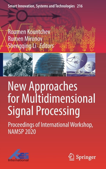 New Approaches for Multidimensional Signal Processing : Proceedings of International Workshop, NAMSP 2020 : 216 by Roumen Kountchev - Hardback