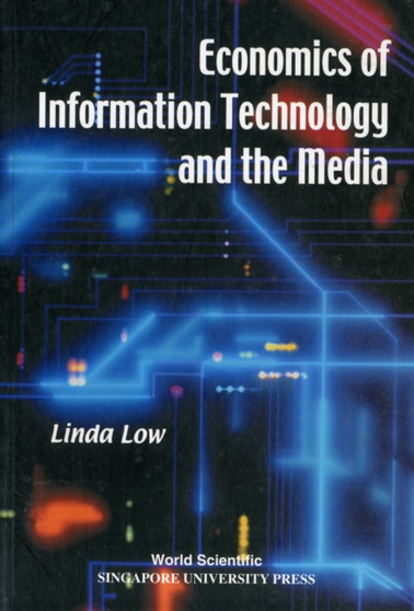 Economics Of Information Technology And The Media by Linda Low - Paperback