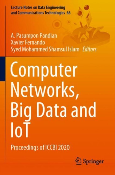 Computer Networks, Big Data and IoT : Proceedings of ICCBI 2020 : 66 by A.Pasumpon Pandian - Paperback