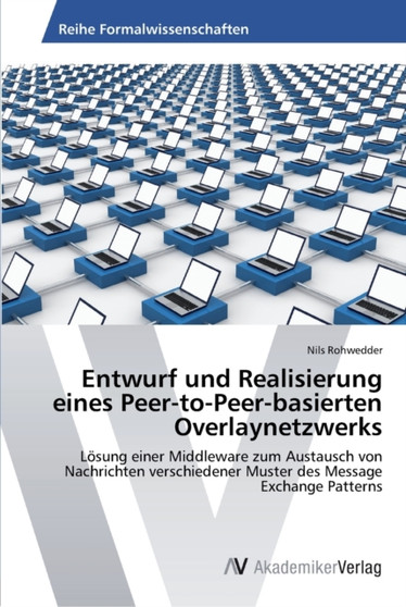 Entwurf und Realisierung eines Peer-to-Peer-basierten Overlaynetzwerks by Nils Rohwedder - Paperback