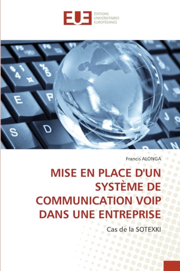 Mise En Place d'Un Systeme de Communication Voip Dans Une Entreprise by Francis Alonga - Paperback